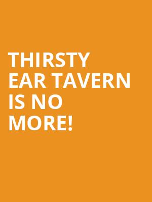 Thirsty Ear Tavern is no more